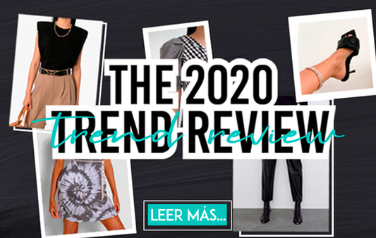 THE 2020 TREND REVIEW